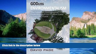 Must Have  Godless Environmentalism: The Failure of Environmental Protection and Our Hidden Power