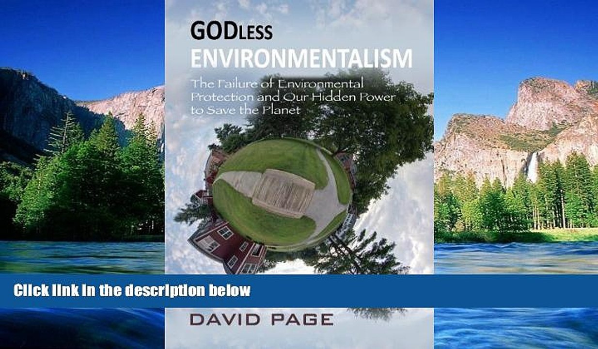 Must Have  Godless Environmentalism: The Failure of Environmental Protection and Our Hidden Power
