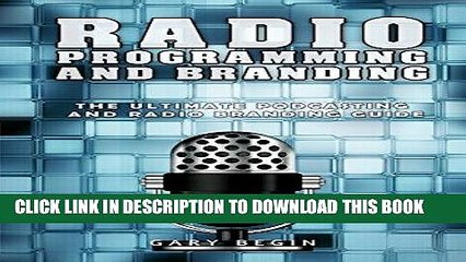 Best Seller Radio Programming and Branding: The Ultimate Podcasting and Radio Branding Guide Free