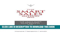 Ebook The Smart Sales Method 2016: The CEO s Guide To Improving Sales Results For B2B Technology