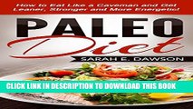 Best Seller Paleo Diet: Paleo for Beginners - How to Eat Like a Caveman and Get Leaner, Stronger