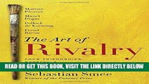 [READ] EBOOK The Art of Rivalry: Four Friendships, Betrayals, and Breakthroughs in Modern Art