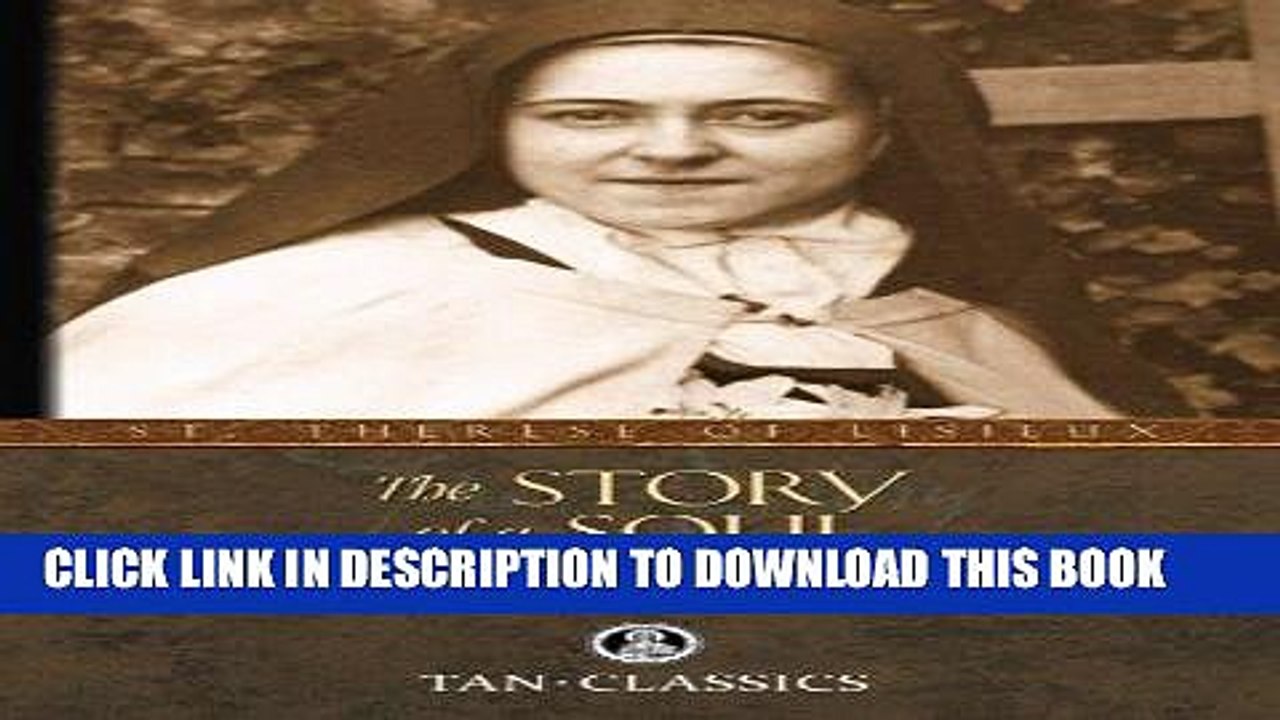 [DOWNLOAD] PDF The Story of a Soul: The Autobiography of St. Therese of Lisieux (Tan Classics) New