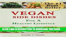 Best Seller Vegan Side Dishes For a Healthy Lifestyle (Scrumptious Vegan Delights Volume 2) Free