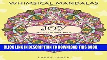 Ebook Joy: Adult Coloring Book (Whimsical Mandalas, Volume 2): A Cheerful Coloring Book For Grown
