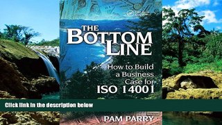 READ FULL  The Bottom Line: How to Build a Business Case for ISO 14001  READ Ebook Full Ebook