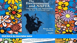 READ FULL  The Environment and NAFTA: Understanding And Implementing The New Continental Law