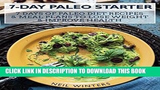 Best Seller 7-Day Paleo Starter: 7 Days Of Paleo Diet Recipes   Meal Plans To Lose Weight