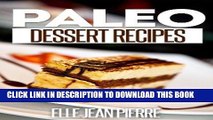 Best Seller Paleo Dessert Recipes: Mouthwatering Paleo Desserts. (Simple Paleo Recipe Series) Free