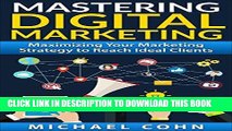 Best Seller Mastering Digital Marketing: Maximizing Your Marketing Strategy to Reach Ideal Clients