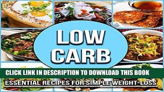 Ebook Low Carb Diet: Essential Recipes For Simple Weight-loss (Whole Food) Free Read