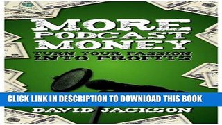 Ebook More Podcast Money: Turn Your Passion into Profits Free Read