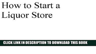 Ebook How to Start a Liquor Store Free Read