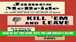 [READ] EBOOK Kill  Em and Leave: Searching for James Brown and the American Soul ONLINE COLLECTION