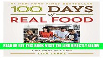[READ] EBOOK 100 Days of Real Food: How We Did It, What We Learned, and 100 Easy, Wholesome