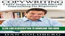 Ebook Copywriting: 5 Easy Steps to Million Dollar Copywriting For Beginners (Copywriting,