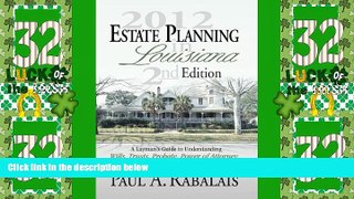 Big Deals  2013 Estate Planning in Louisiana 3rd Edition: A Layman s Guide to Understanding Wills,