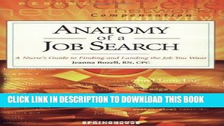 [READ] EBOOK Anatomy of a Job Search: A Nurse s Guide to Finding and Landing the Job You Want