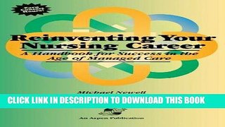 [FREE] EBOOK Reinventing Your Nursing Career: A Handbook for Success in the Age of Managed Care