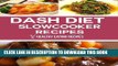 Best Seller Dash Diet Slow Cooker Recipes: Lose Weight, Lower Blood Pressure, and Live A Healthy