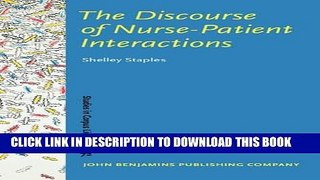 [READ] EBOOK The Discourse of Nurse-Patient Interactions: Contrasting the communicative styles of