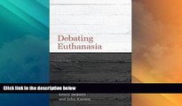Must Have PDF  Debating Euthanasia (Debating Law)  Best Seller Books Most Wanted