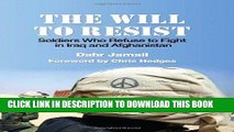 [Ebook] The Will to Resist: Soldiers Who Refuse to Fight in Iraq and Afghanistan Download online