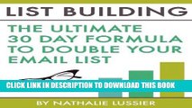 Best Seller List Building: The Ultimate 30 Day Formula To Double Your Email List: Email Marketing
