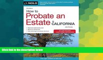 Must Have  How to Probate an Estate in California (How to Probate an Estate in Calfornia)  Premium