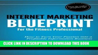 Best Seller Internet Marketing Blueprint for the Fitness Professional Free Read