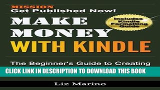 Ebook Make Money with Kindle: The Beginner s Guide to  Creating   Publishing Best Selling  eBooks