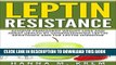 Best Seller Leptin Resistance: Achieve Permanent Weight Loss and Great Health By Understanding