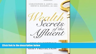 Big Deals  Wealth Secrets of the Affluent: Keys to Fortune Building and Asset Protection  Full