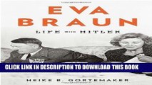 [FREE] EBOOK Eva Braun: Life with Hitler by Heike B. Gortemaker (Oct 25 2011) BEST COLLECTION