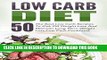 Best Seller Low Carb Diet: 50 The Best Low Carb Recipes To Kick Off Weight Loss And Maintain Long