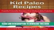 Ebook Paleo Recipes For Kids: Family Friendly Recipes For Delectable Cuisine (The Easy Recipe Book