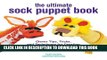 Best Seller The Ultimate Sock Puppet Book: Clever Tips, Tricks, and Techniques for Creating