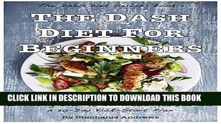 Best Seller The Dash Diet for Beginners (including a 30-Day Kick-Start Plan) (The Dash Diet Series