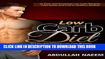 Best Seller Low Carb Diet: 30 Easy and Amazing Low Carb Recipes, Feel Great, and Live a Healthy
