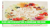 Ebook Bless the Lord, O My Soul: A Creative 365 Days of Psalm Readings with Coloring   Reflection