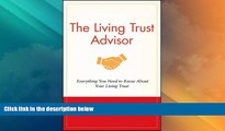 Big Deals  The Living Trust Advisor: Everything You Need to Know About Your Living Trust  Full