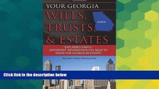 Must Have  Your Georgia Wills, Trusts,   Estates Explained Simply: Important Information You Need