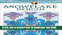 Best Seller Creative Haven Snowflake Designs Coloring Book (Adult Coloring) Free Read