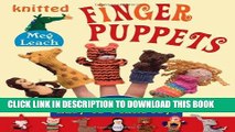 Ebook Knitted Finger Puppets: 34 Easy-to-Make Toys Free Read