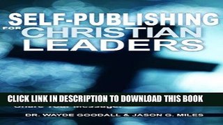 Best Seller Self-Publishing For Christian Leaders: Join The Self-Publishing Revolution, Maximize