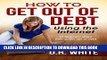 Ebook How to Get Out Of Debt - Using the Internet: 14 bloggers share their paths out of debt Free