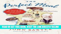 [FREE] EBOOK The Perfect Meal: In Search of the Lost Tastes of France ONLINE COLLECTION