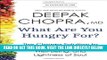 [READ] EBOOK What Are You Hungry For?: The Chopra Solution to Permanent Weight Loss, Well-Being,
