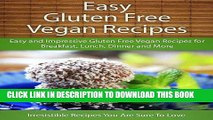Best Seller Easy Gluten Free Vegan Recipes: Easy and Impressive Gluten Free Vegan Recipes for