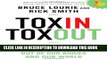Best Seller Toxin Toxout: Getting Harmful Chemicals Out of Our Bodies and Our World Free Read
